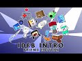 IDFB Intro But With FRIENDS And Fans