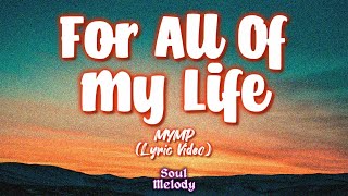For All Of My Life - MYMP (Lyric Video)