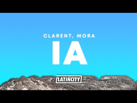 Clarent, Mora – IA (Letra)