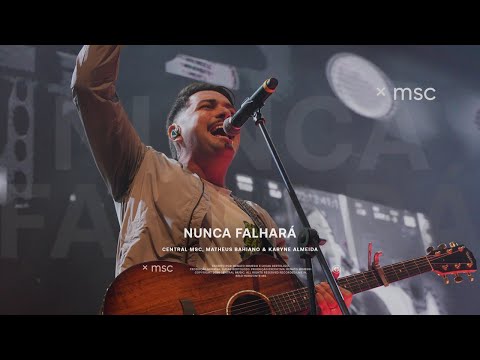 Nunca Falhará (Ao Vivo) - Central MSC feat. Karyne Almeida & Matheus Bahiano