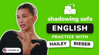 Shadowing Sofa with Hailey BIEBER | CEFR B2 American English | #48