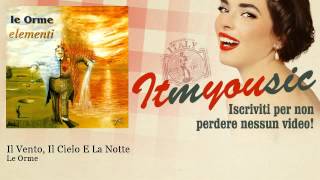 Le Orme - Il Vento, Il Cielo E La Notte