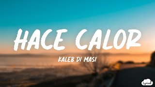 Download lagu Kaleb Di Masi - Hace Calor (Lyrics/Letra) mp3
