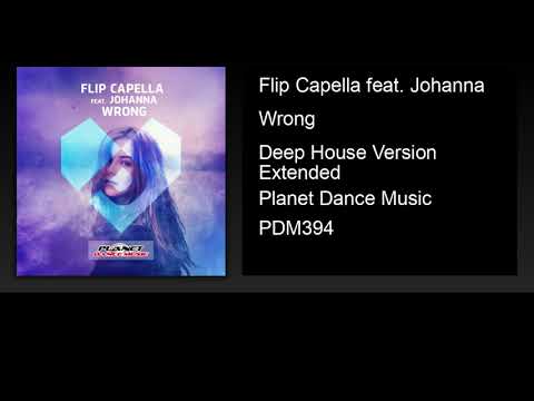 Flip Capella feat. Johanna - Wrong (Deep House Version Extended)