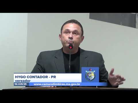 SESSÃO DIA 16/06/2025 – PRONUNCIAMENTO DO VEREADOR HYGO CONTADOR