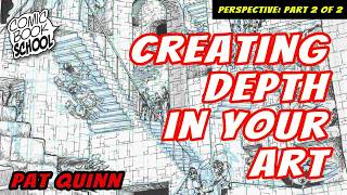 Creating "Depth" for Comic Artists Part 2 of 2 on Perspective for Illustration - Pat Quinn Artist