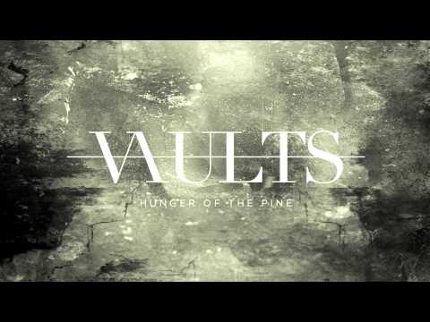 Vaults - Hunger Of The Pine (alt-J Cover)
