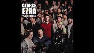 George Ezra - Listen to the Man