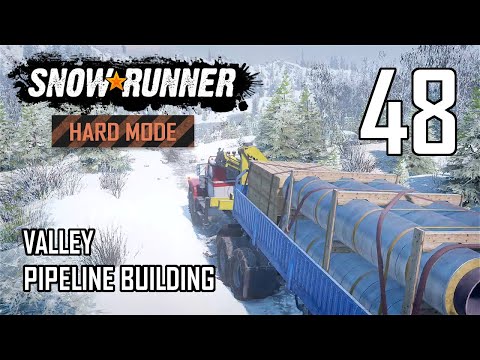 SnowRunner Hard Mode Strategic Walkthrough Ep 48 - Valley Pipeline Building