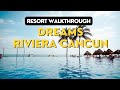 Dreams Riviera Cancun Resort Walkthrough| 2GetawayTravel.com