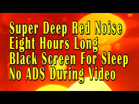 Super Deep Red Noise [8 Hours] Black Screen For Sleeping - No Ads During Video - Tinnitus Relief