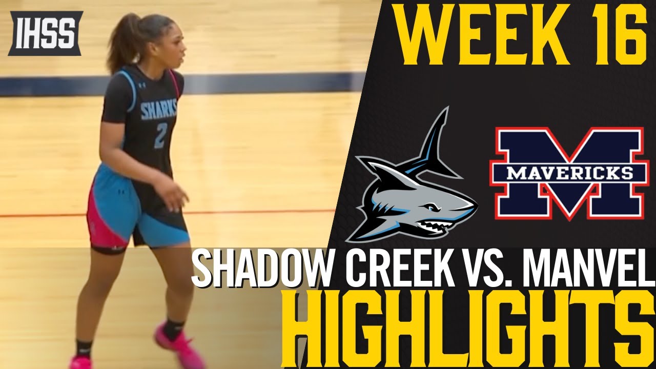 Manvel vs. Shadow Creek Girls Basketball Highlights