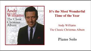 It&#39;s the Most Wonderful Time of the Year by Andy Williams (Piano Solo)