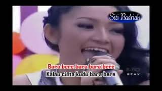 Download lagu Bara Bere (Original Version/Vers 1) - Siti Badriah [Klip Live] mp3