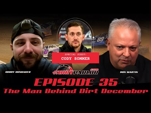 The Man Behind Dirt December with Cody Sommer [EPISODE 35]