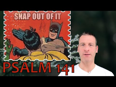 Psalm Chapter 141 Summary and What God Wants From Us