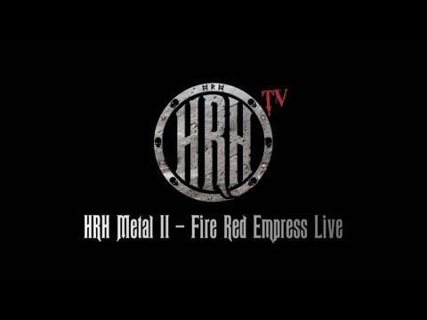 HRH TV - Fire Red Empress Live @ HRH Metal II 2018