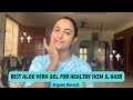 Best Aloe Vera Gel For Healthy Skin Hair JananiAshokkumar