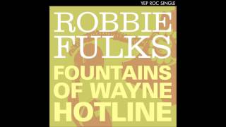 Robbie Fulks   Fountains of Wayne Hotline