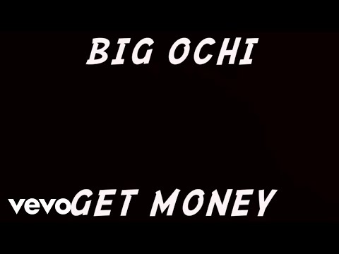 Big Ochi - Get money