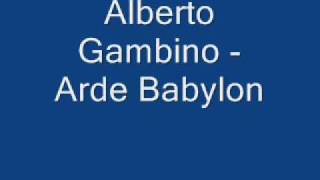 Arde babylon - Alberto gambino