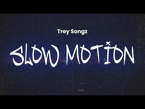 Trey Songz - Slow Motion | Lyrics