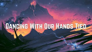 Taylor Swift - Dancing With Our Hands Tied (Lyrics)