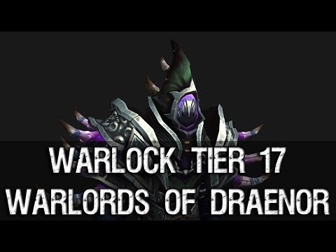 Warlock Tier 17 Armor Set - Warlords of Draenor