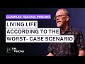 Catastrophic Thinking The Worst Case Scenario Trap Complex Trauma Prisons
