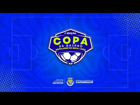 1° EDIÇÃO DA COPA DE BAIRRO DAS POPULARES DO BECA - 29/08/2026