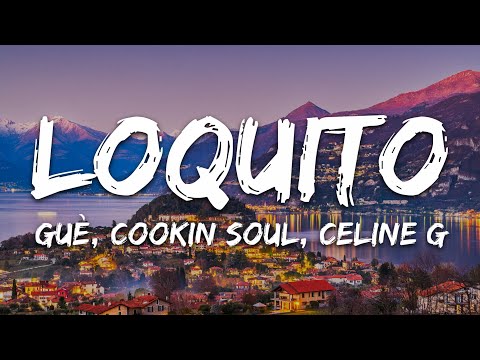 Guè, Cookin Soul, Celine G - Loquito (Testo/Lyrics)