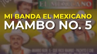 Mi Banda El Mexicano - Mambo No. 5 (Audio Oficial)