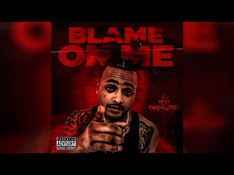 Shawno - Blame On Me