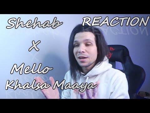 Shehab X Mello - Khalsa Maaya / شهاب و ميلو - خالصة معايا (REACTION)