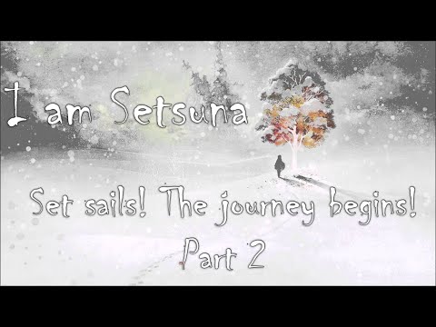I Am Setsuna - Set sails! The journey begins! [Part 2]
