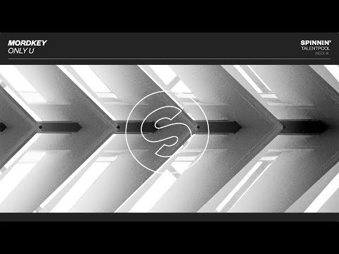 Mordkey - Only U (Spinnin' Talent Pool)