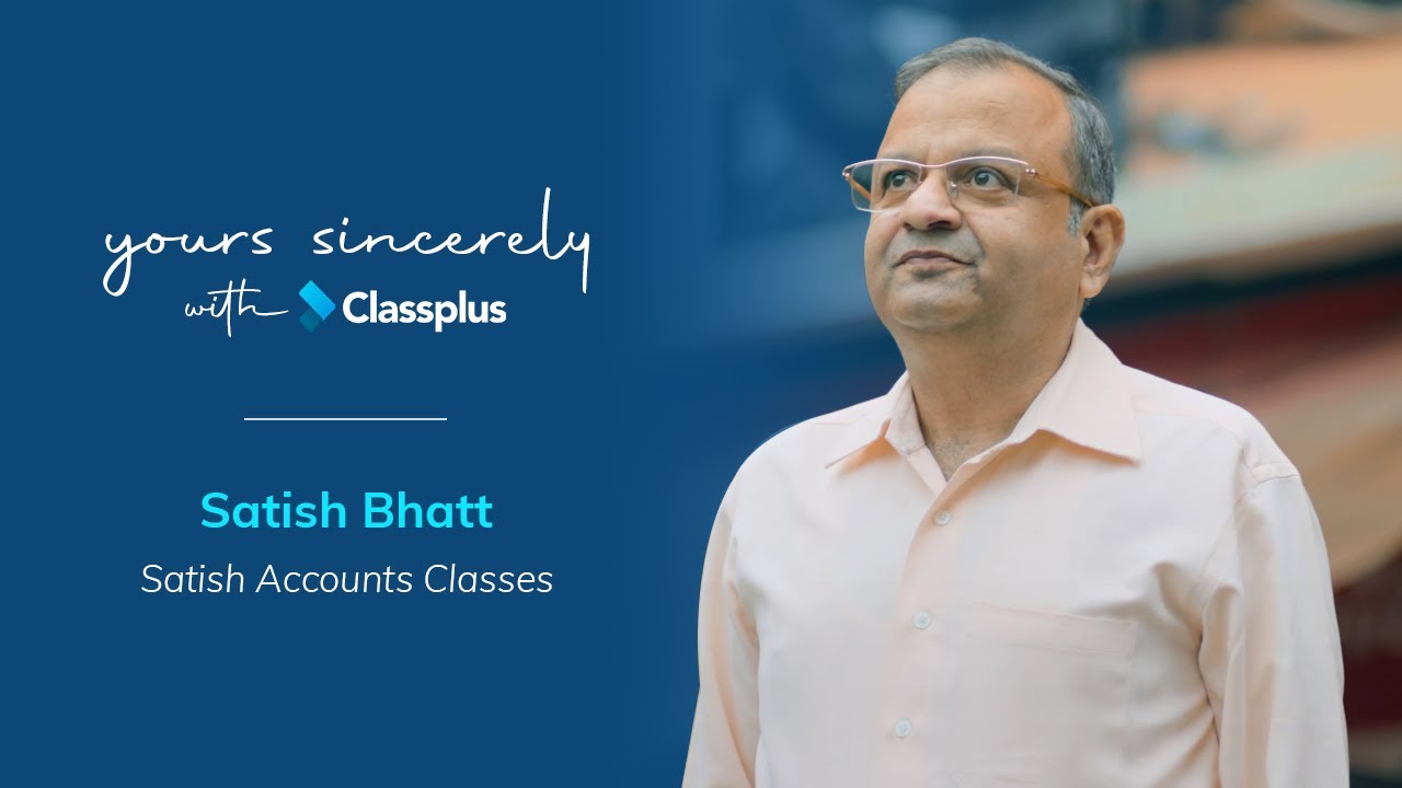 Yours Sincerely with Classplus | Episode 3 | Satish Bhatt, @SatishAccountsClasses