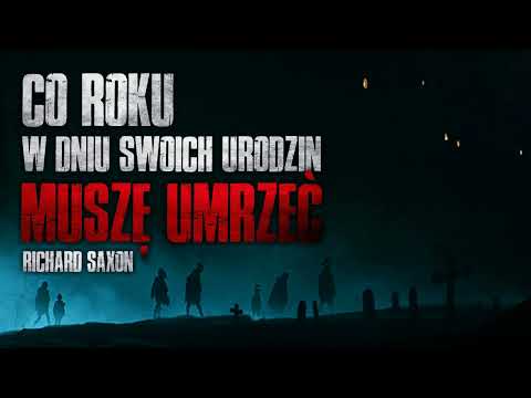 Co roku w dniu swoich urodzin muszę umrzeć - CreepyPasta [PL]