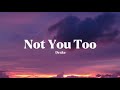 Drake Not You Too Lyrics