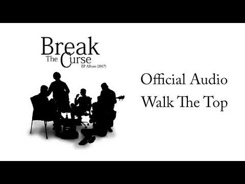 Break the Curse - Walk The Top (Official Audio)