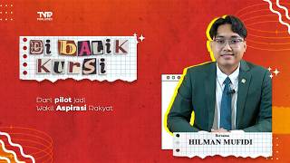 DARI PILOT, JADI WAKIL ASPIRASI RAKYAT