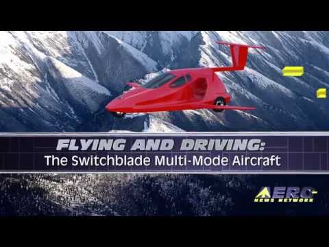 Aero-TV: Driving and Flying – The Switchblade Multi-Mode Aircraft