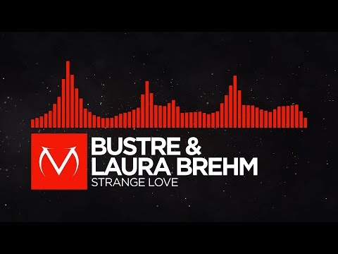 [DnB] - Bustre & Laura Brehm - Strange Love