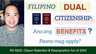 FILIPINO DUAL CITIZENSHIP: BENEFITS OR ADVANTAGES | HOW TO APPLY
