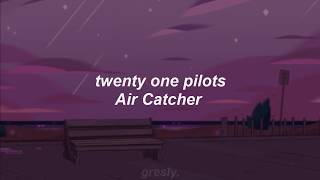 Air Catcher - twenty one pilots ☾ Sub. Español