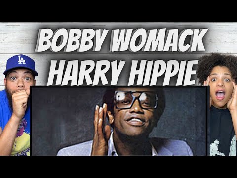 OH YEAH!| FIRST TIME HEARING Bobby Womack - Harry Hippie REACTION