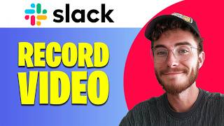 How to Record a Video Clip in Slack | Easy Guide