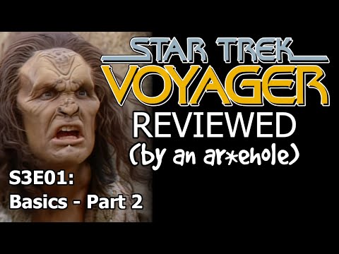 Voyager Reviewed! (by an ar*ehole) S3E01: BASICS (2)