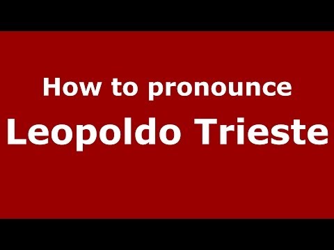 How to pronounce Leopoldo Trieste (Italian/Italy) - PronounceNames.com