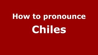 How to pronounce Chiles